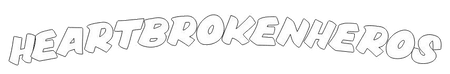 Heart Broken Heros